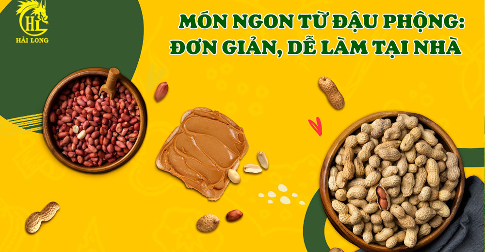 Món ngon từ đậu phộng: đơn giản, dễ làm tại nhà